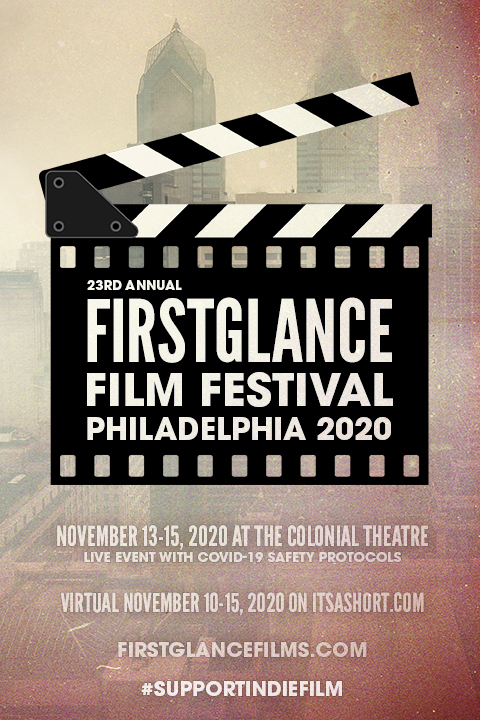 FirstGlance 23rd annual indie Film Fest – Greater Philadelphia Film Office